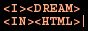 I dream in HTML.
